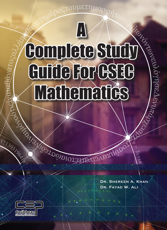 A Complete Study Guide For CSEC Mathematics